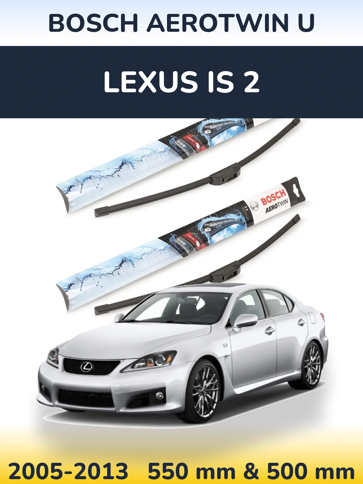 Комплект передніх щіток BOSCH AeroTwin U 550 & 500 мм для Lexus IS 2 2005-2013