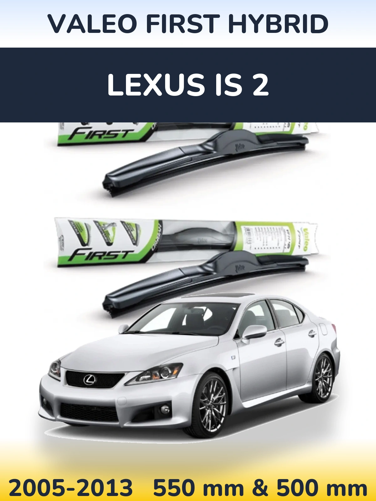 Sada předních stěračů Valeo First Hybrid 550 a 500 mm pro Lexus IS 2 2005-2013