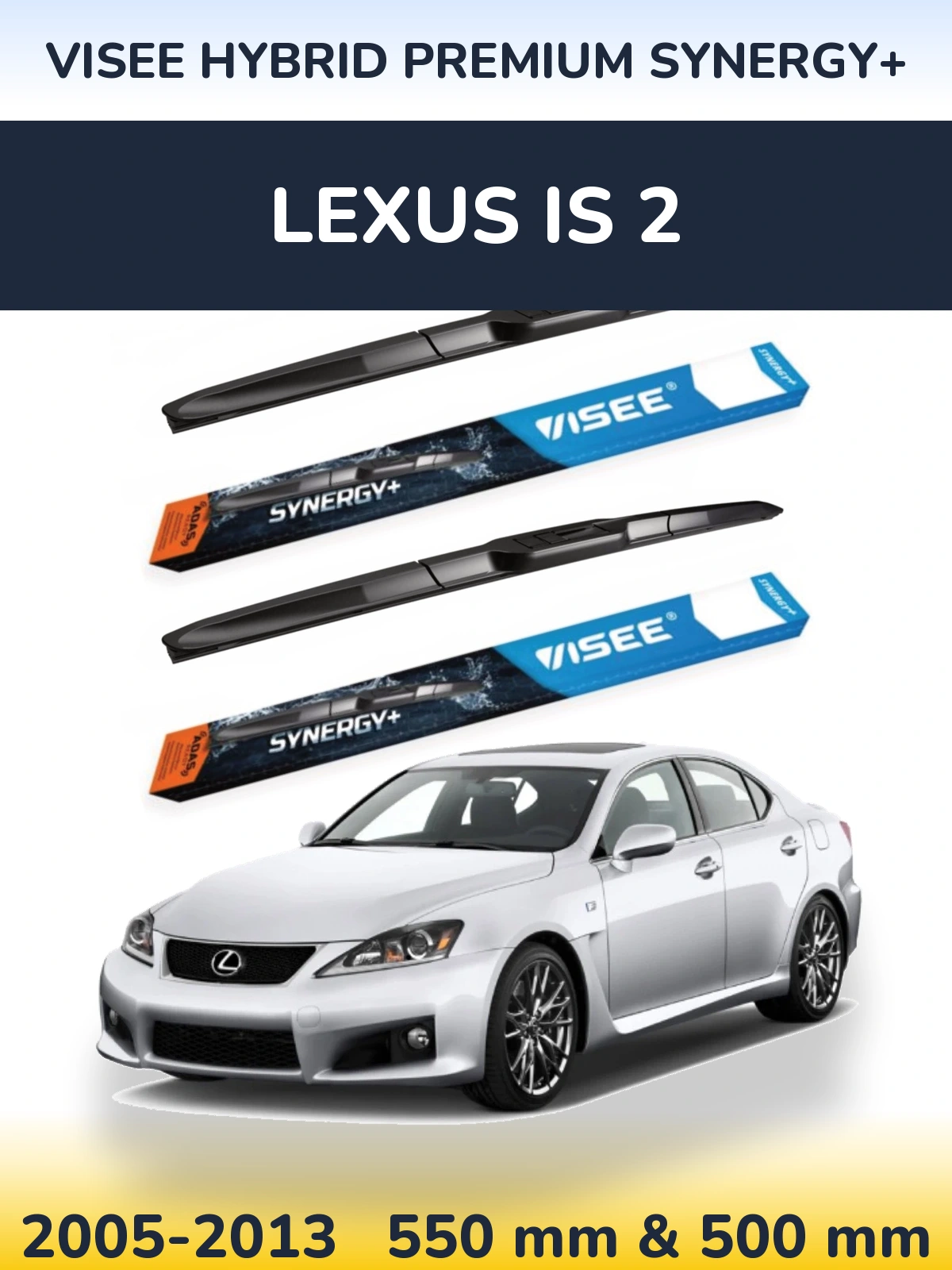 Sada předních stěračů VISEE HYBRID PREMIUM SYNERGY+ 550 a 500 mm pro Lexus IS 2 2005-2013