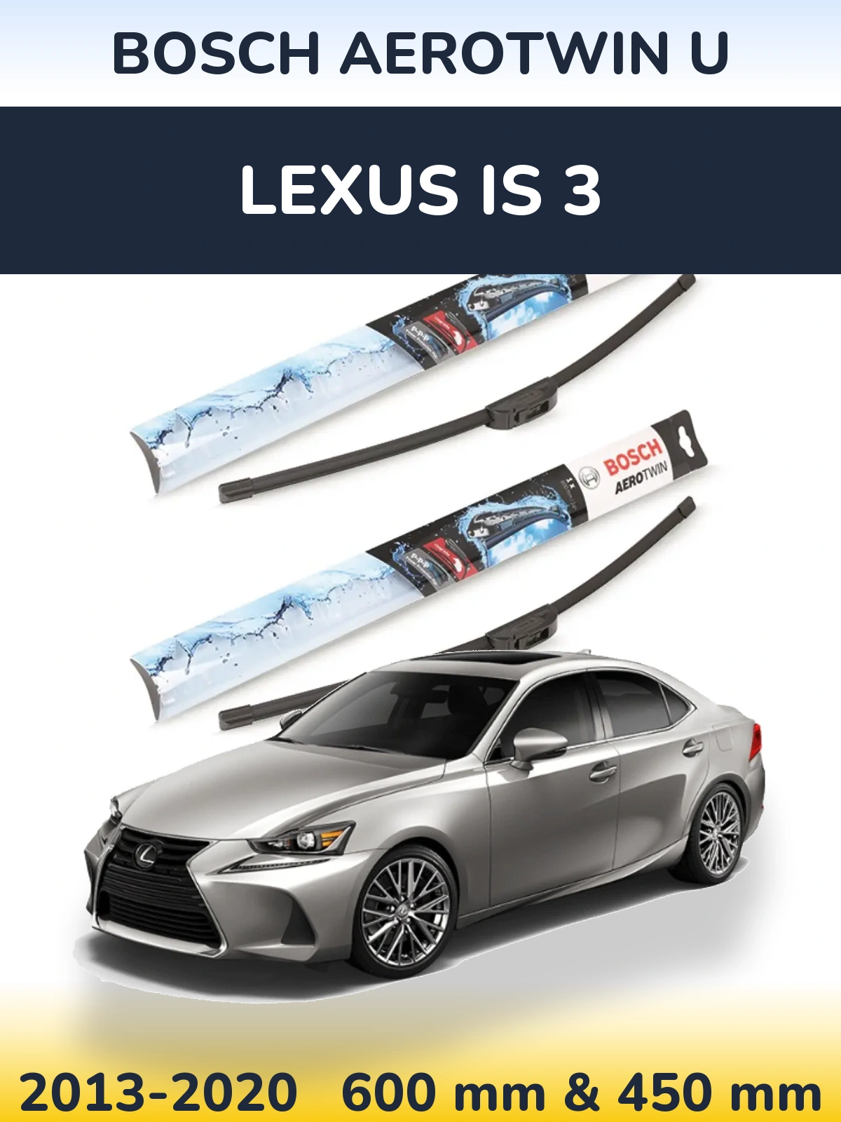 Sada předních stěračů BOSCH AeroTwin U 600 a 450 mm pro Lexus IS 3 2013-2020