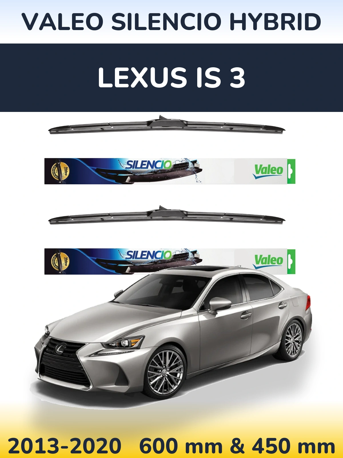 Sada předních stěračů Valeo Silencio Hybrid 600 a 450 mm pro Lexus IS 3 2013-2020