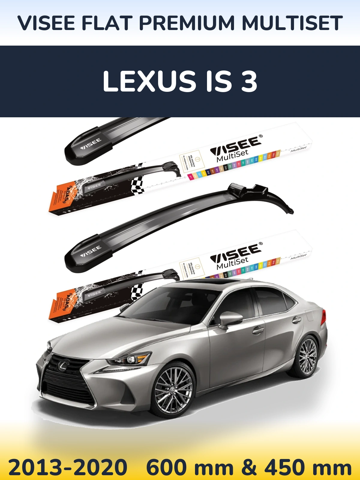 Комплект передніх щіток VISEE FLAT PREMIUM MultiSet 600 & 450 мм для Lexus IS 3 2013-2020