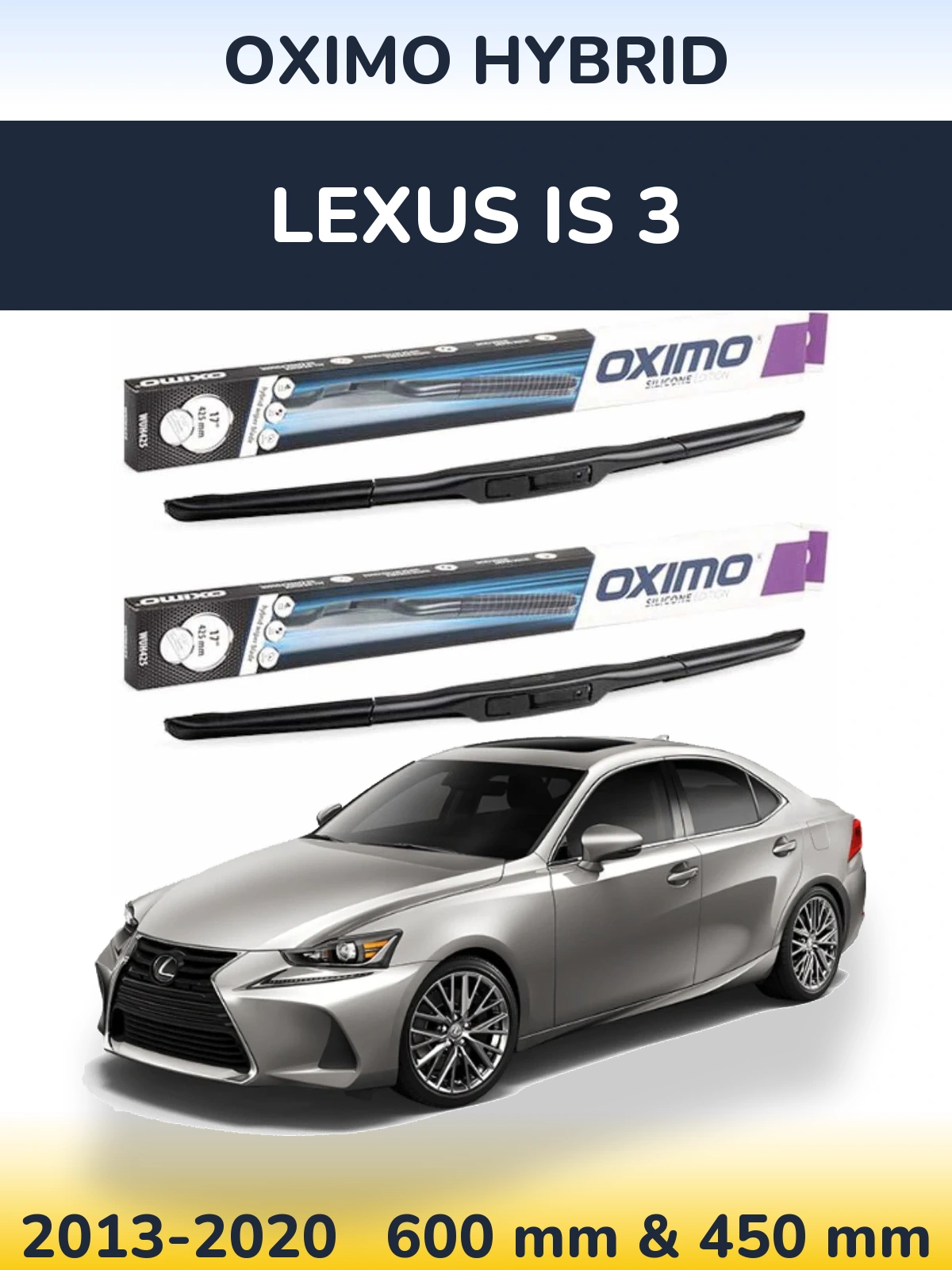 Sada předních stěračů Oximo Hybrid 600 a 450 mm pro Lexus IS 3 2013-2020