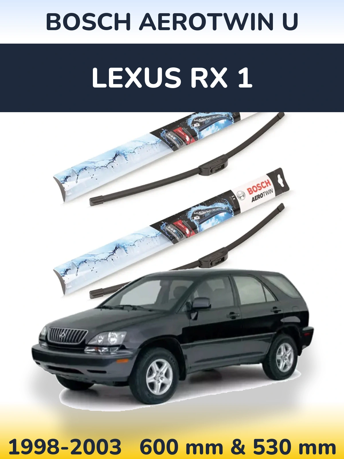 Sada předních stěračů BOSCH AeroTwin U 600 a 530 mm pro Lexus RX 1 1998-2003