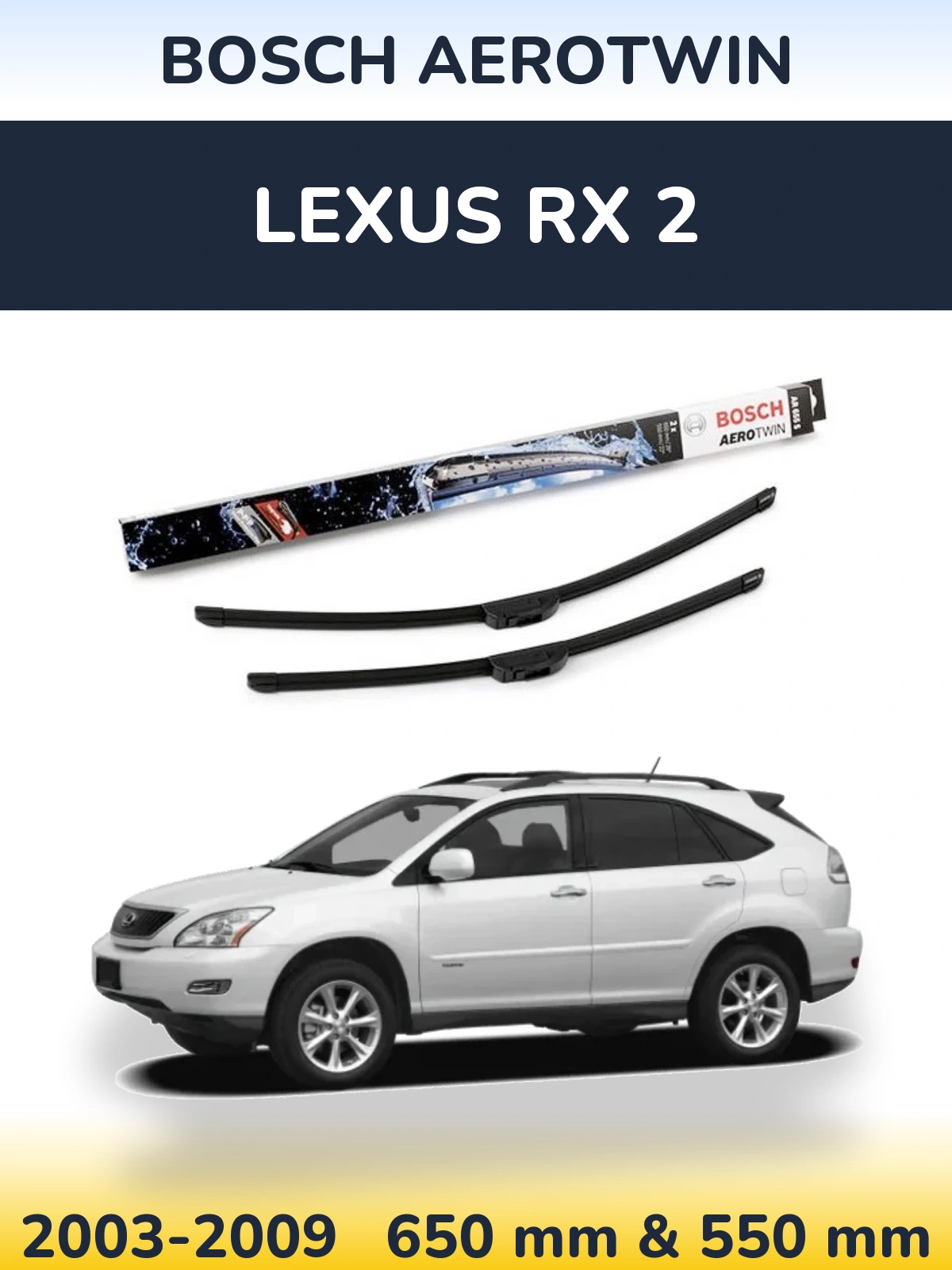 Комплект передніх щіток BOSCH AeroTwin 650 & 550 мм для Lexus RX 2 2003-2009