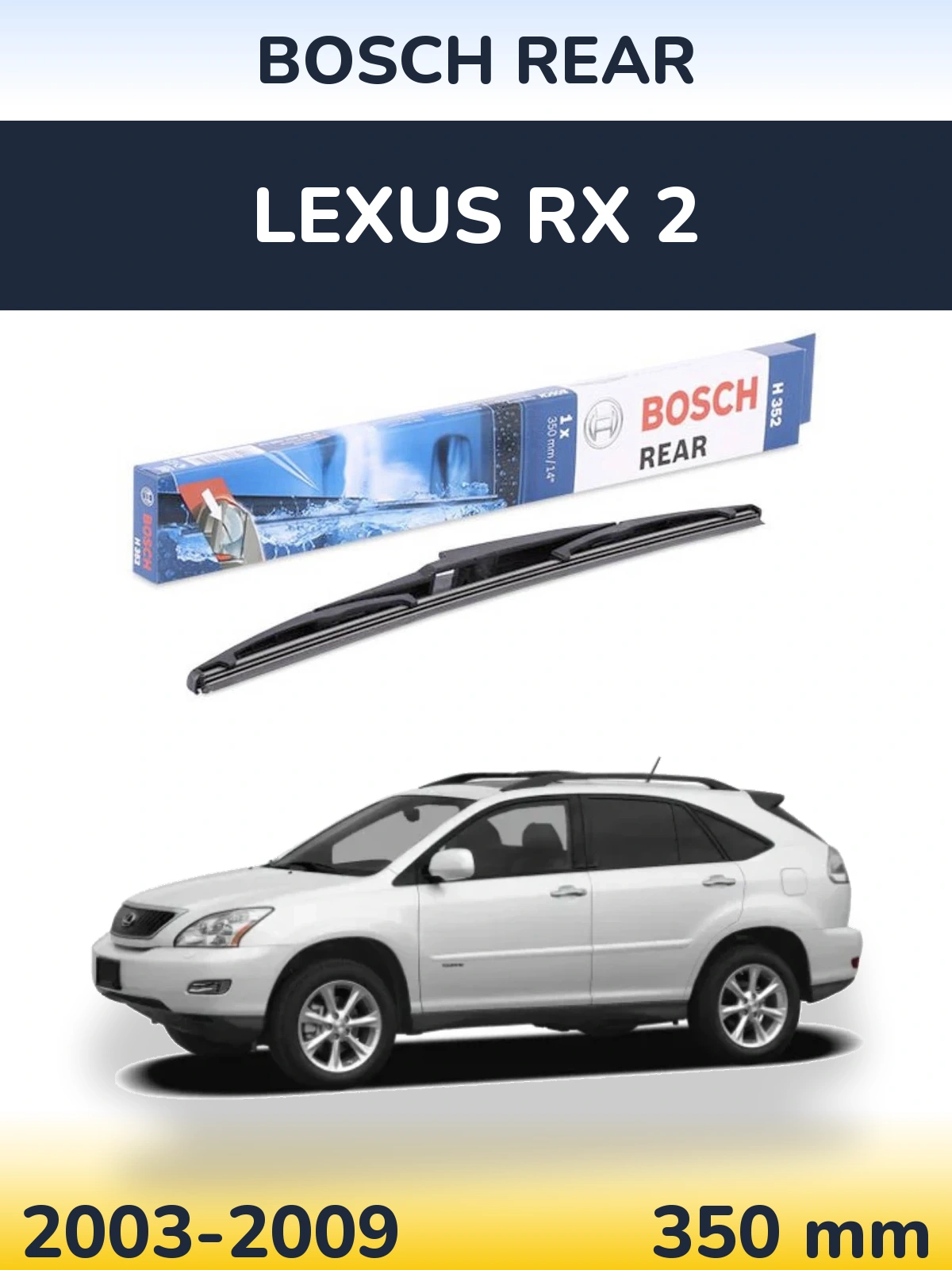 Zadní stěrač BOSCH Rear 350 mm pro Lexus RX 2 2003-2009