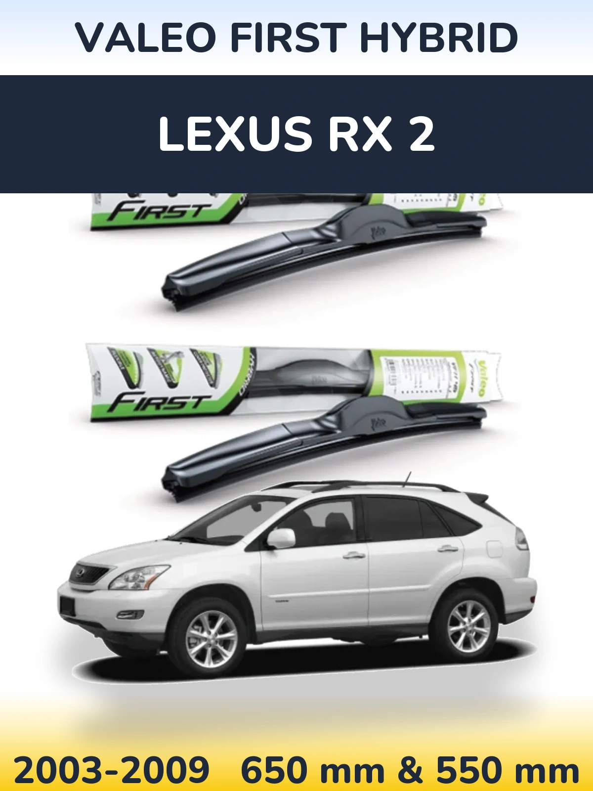 Sada předních stěračů Valeo First Hybrid 650 a 550 mm pro Lexus RX 2 2003-2009