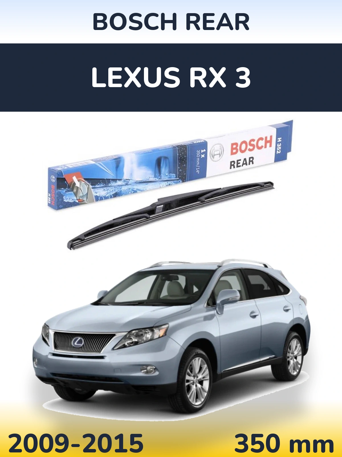 Zadní stěrač BOSCH Rear 350 mm pro Lexus RX 3 2009-2015
