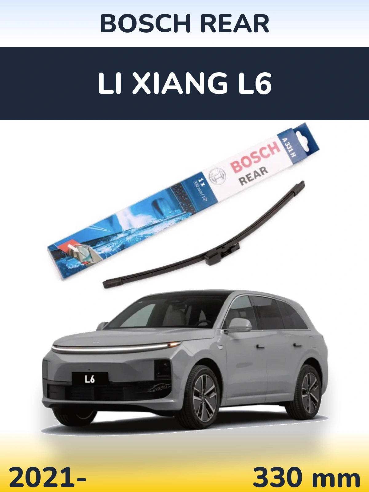 Zadní stěrač BOSCH Rear 330 mm pro Li Xiang L6 2021-2026