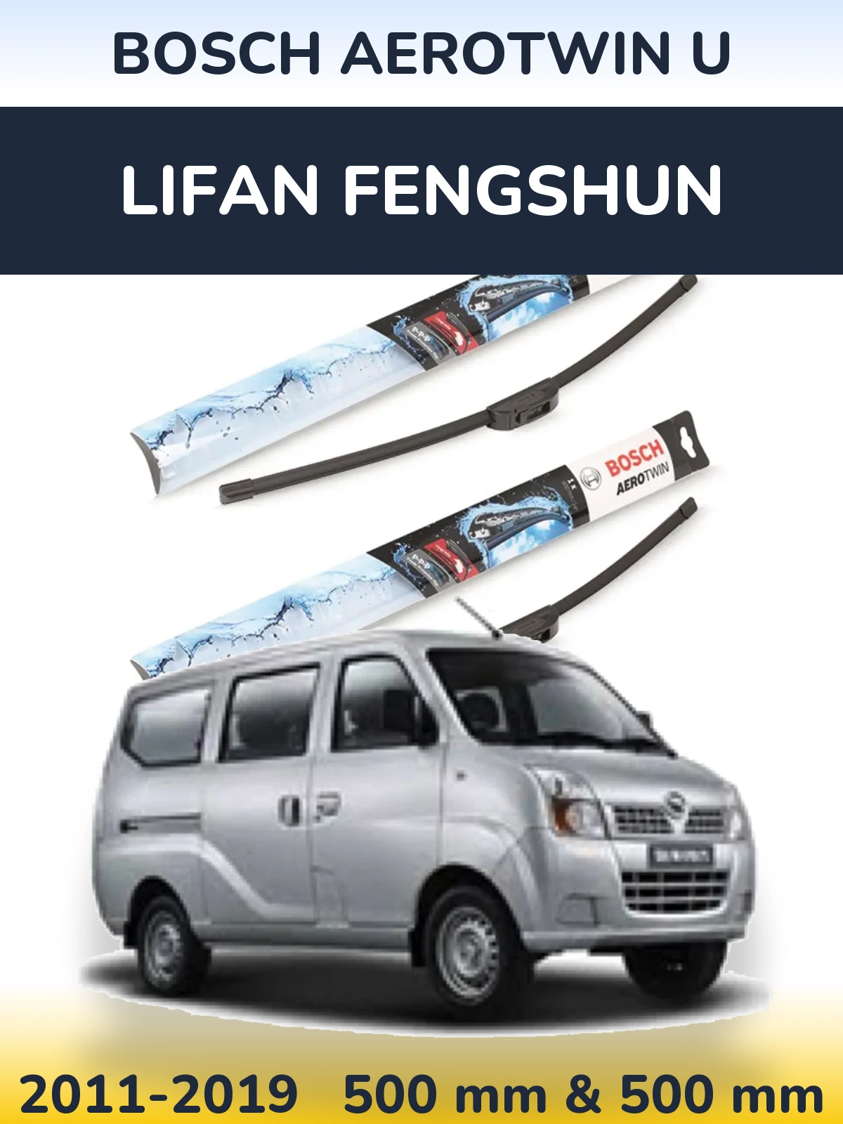 Sada předních stěračů BOSCH AeroTwin U 500 a 500 mm pro Lifan Fengshun 2011-2019