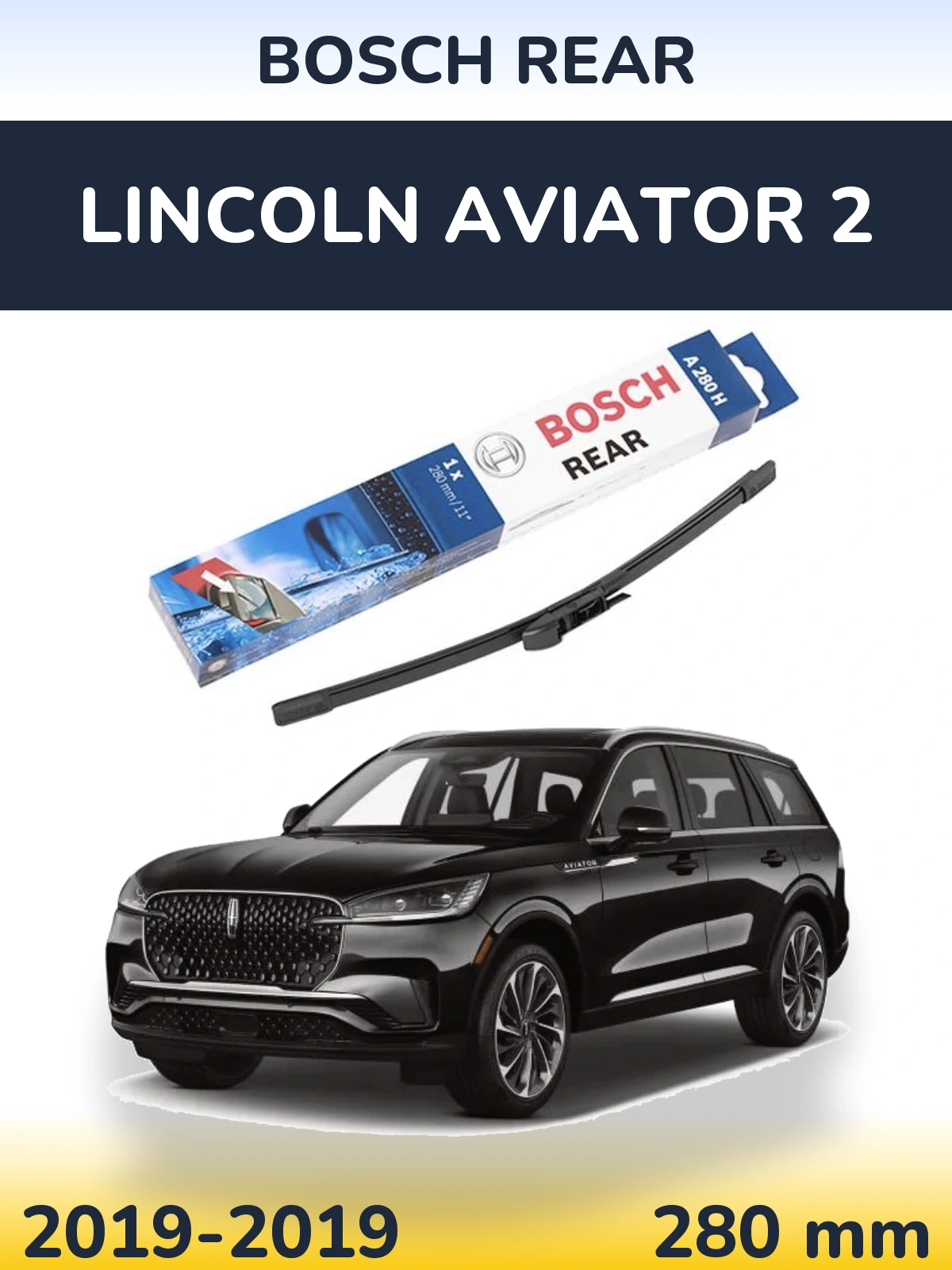 Zadní stěrač BOSCH Rear 280 mm pro Lincoln Aviator 2 2019-2019