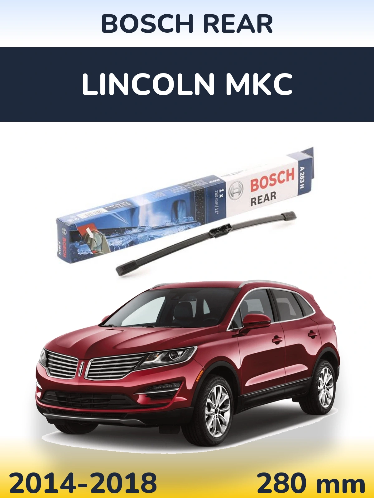Zadní stěrač BOSCH Rear 280 mm pro Lincoln MKC 2014-2018