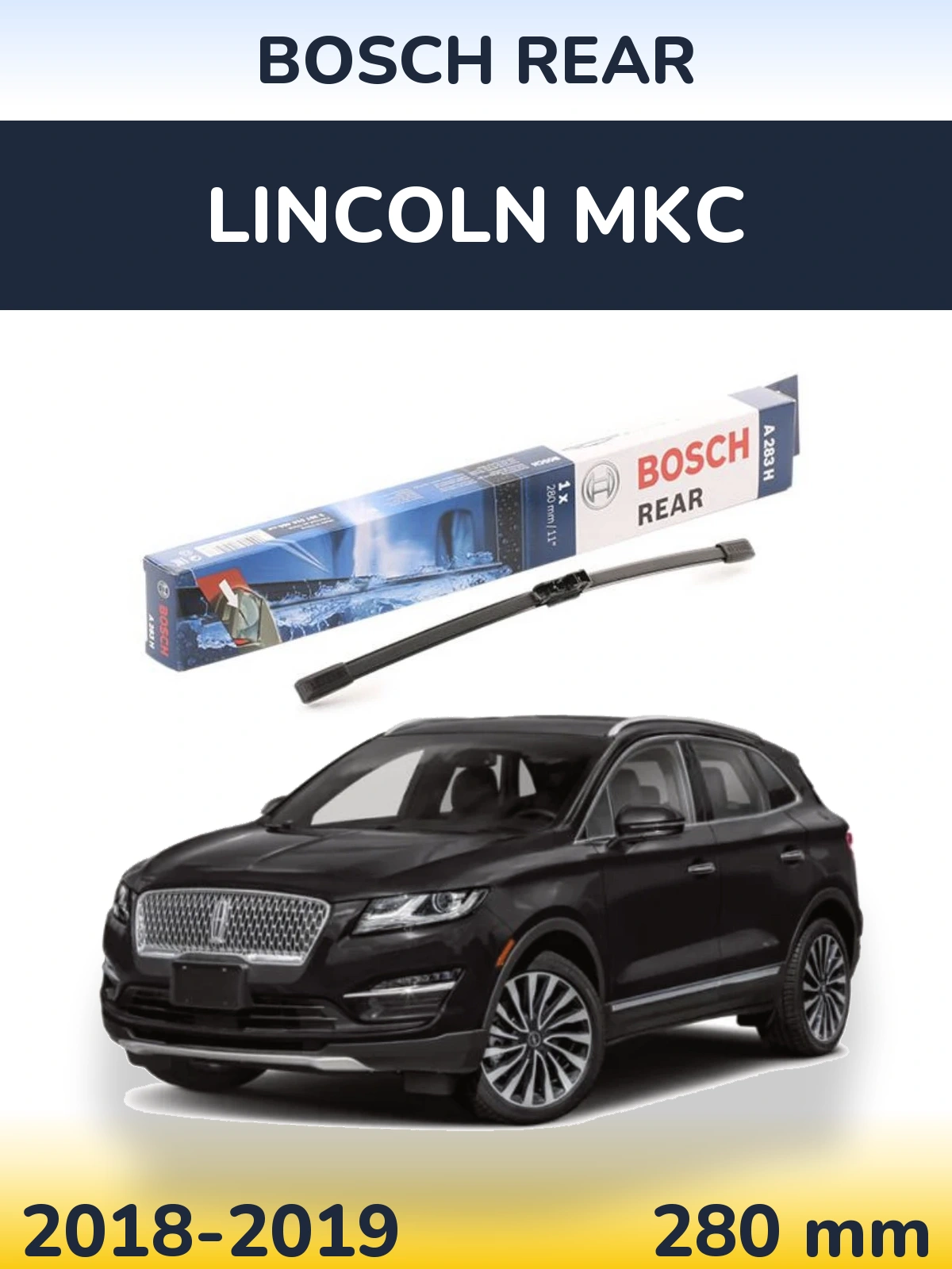 Zadní stěrač BOSCH Rear 280 mm pro Lincoln MKC 2018-2019