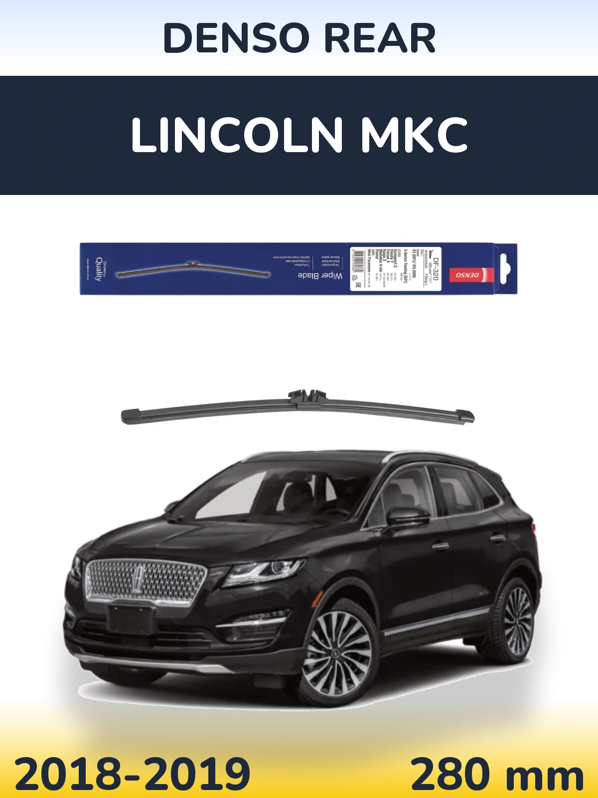Zadní stěrač Denso Rear 280 mm pro Lincoln MKC 2018-2019