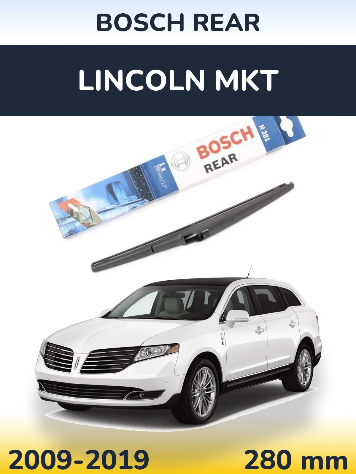 Zadní stěrač BOSCH Rear 280 mm pro Lincoln MKT 2009-2019