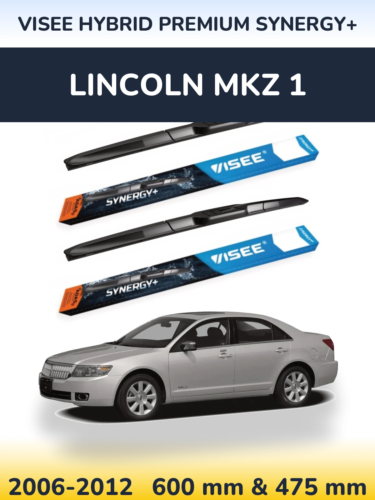 Комплект передніх щіток VISEE HYBRID PREMIUM SYNERGY+ 600 & 475 мм для Lincoln MKZ 1 2006-2012