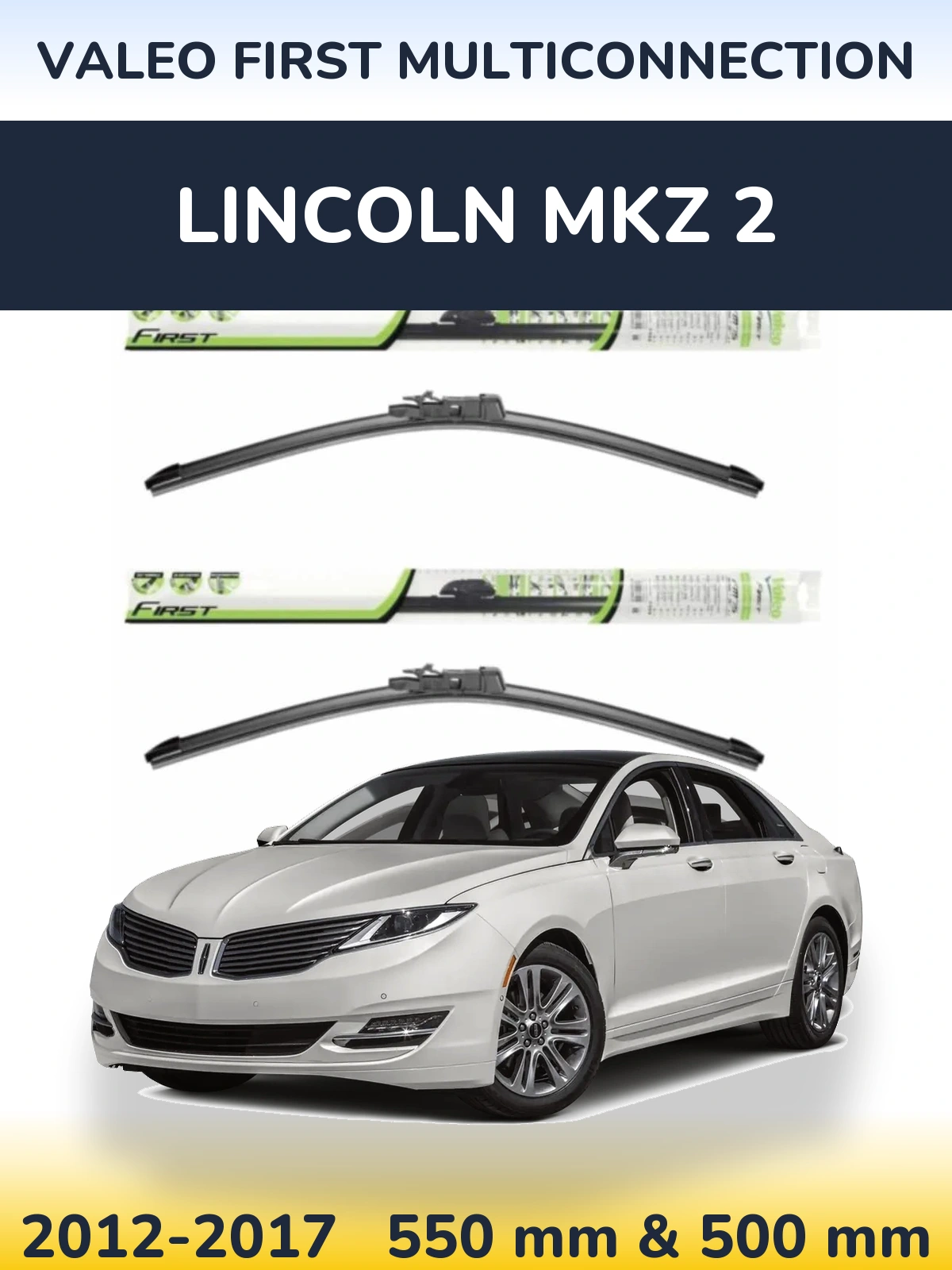 Sada předních stěračů Valeo First MultiConnection 550 a 500 mm pro Lincoln MKZ 2 2012-2017