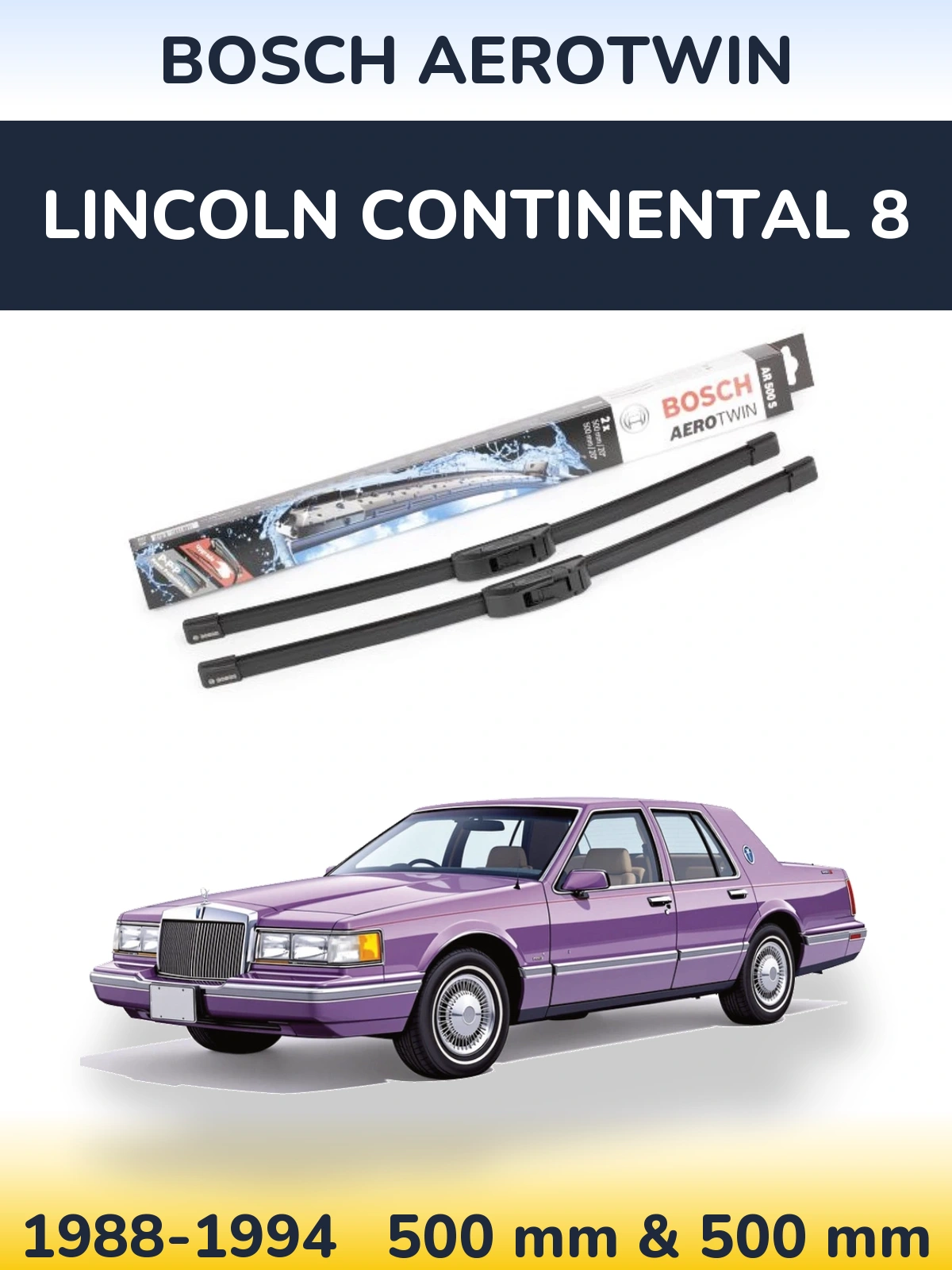 Sada předních stěračů BOSCH AeroTwin 500 a 500 mm pro Lincoln Continental 8 1988-1994