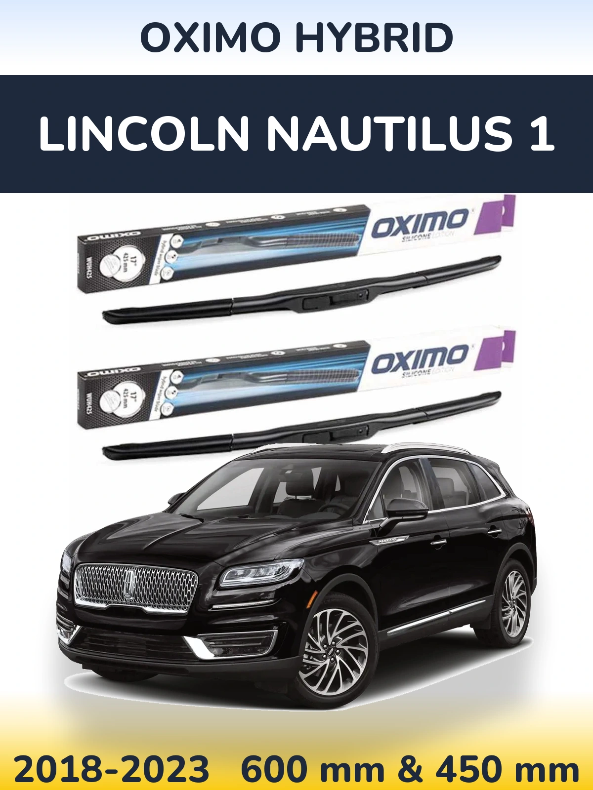 Комплект передніх щіток Oximo Hybrid 600 & 450 мм для Lincoln Nautilus 1 2018-2023