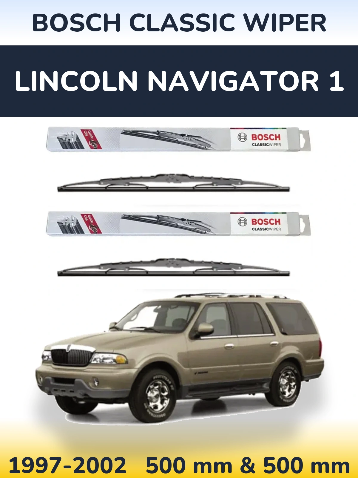 Sada předních stěračů BOSCH Classic Wiper 500 a 500 mm pro Lincoln Navigator 1 1997-2002