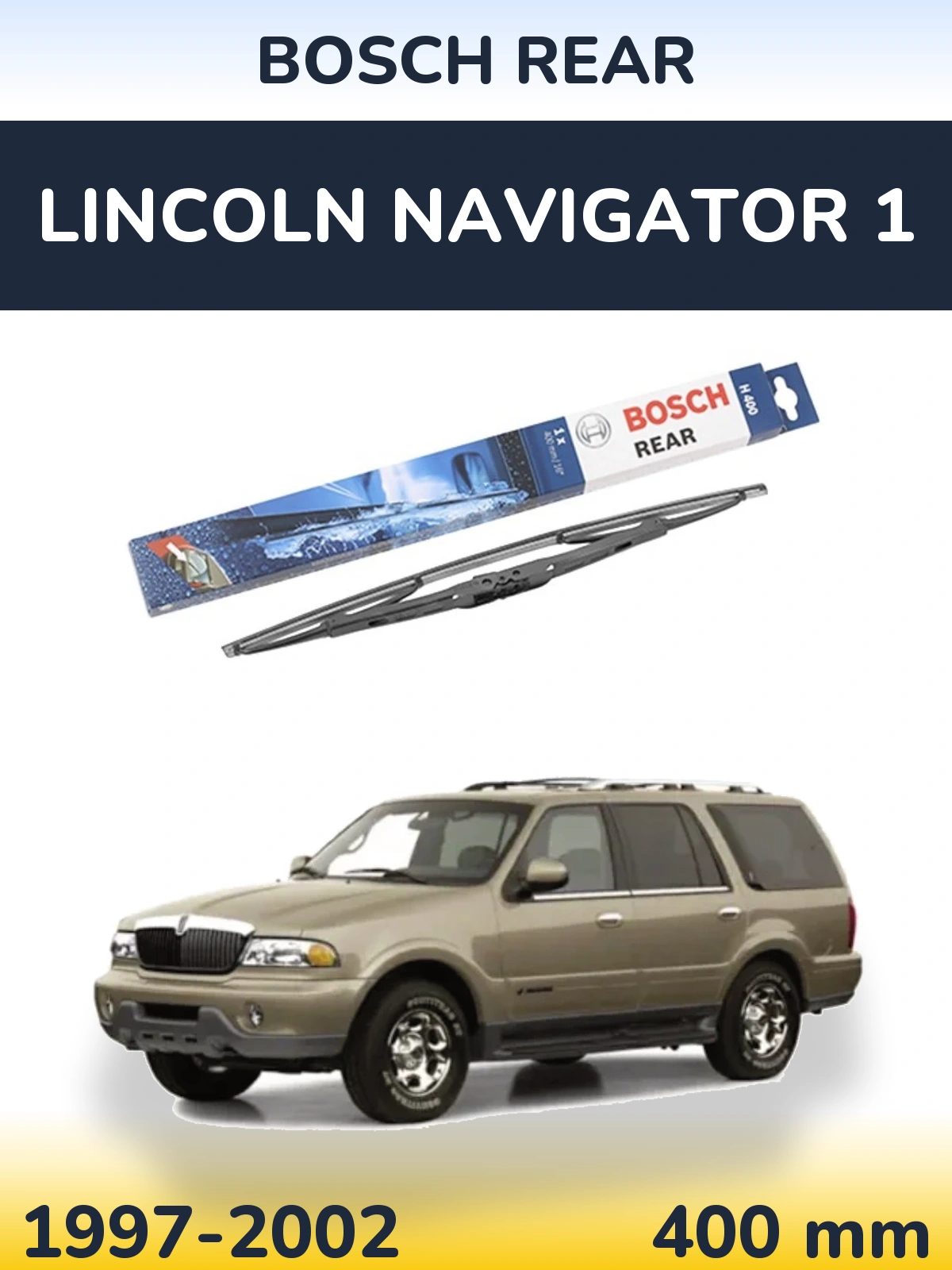 Zadní stěrač BOSCH Rear 400 mm pro Lincoln Navigator 1 1997-2002