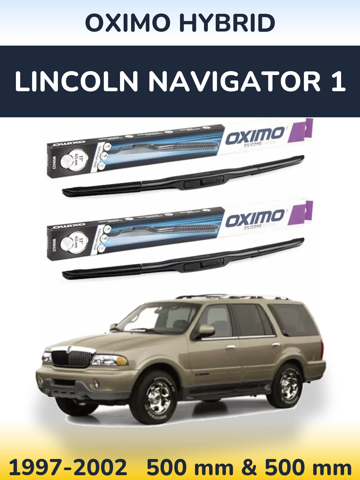 Sada předních stěračů Oximo Hybrid 500 a 500 mm pro Lincoln Navigator 1 1997-2002