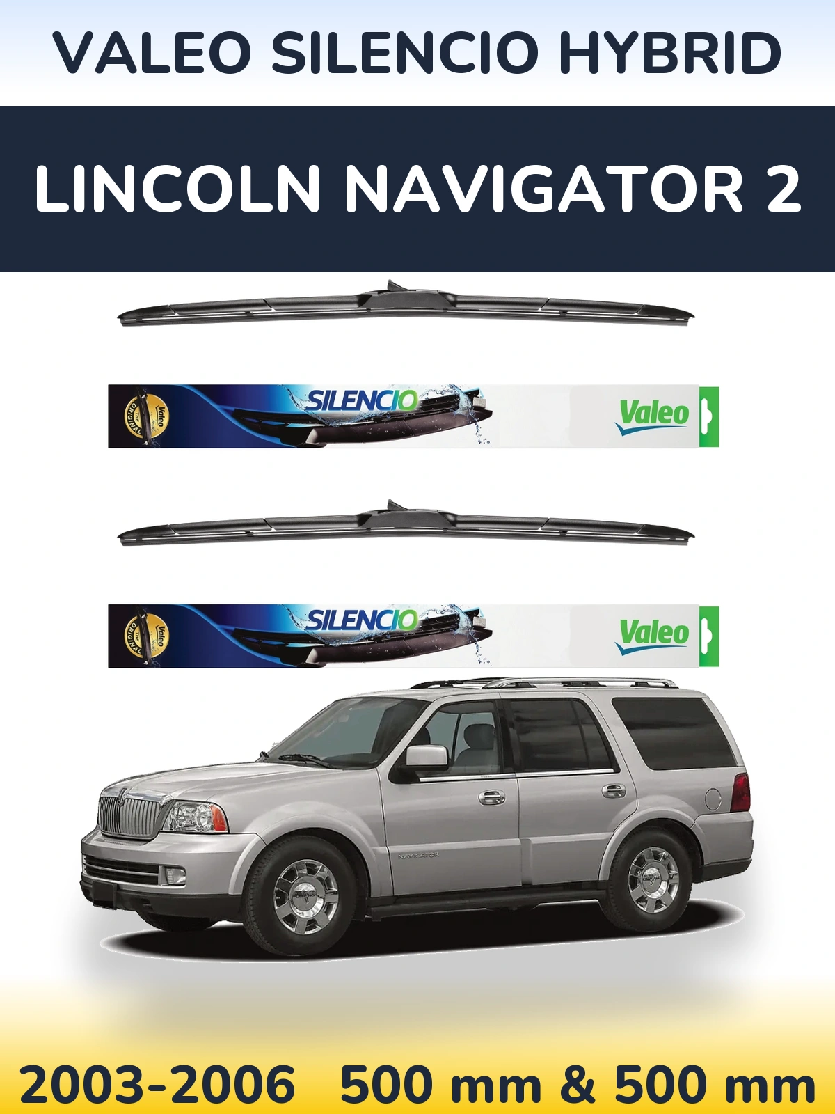 Sada předních stěračů Valeo Silencio Hybrid 500 a 500 mm pro Lincoln Navigator 2 2003-2006