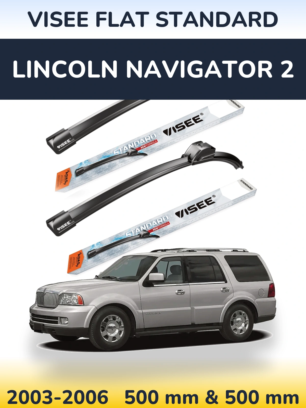 Sada předních stěračů VISEE FLAT STANDARD 500 a 500 mm pro Lincoln Navigator 2 2003-2006