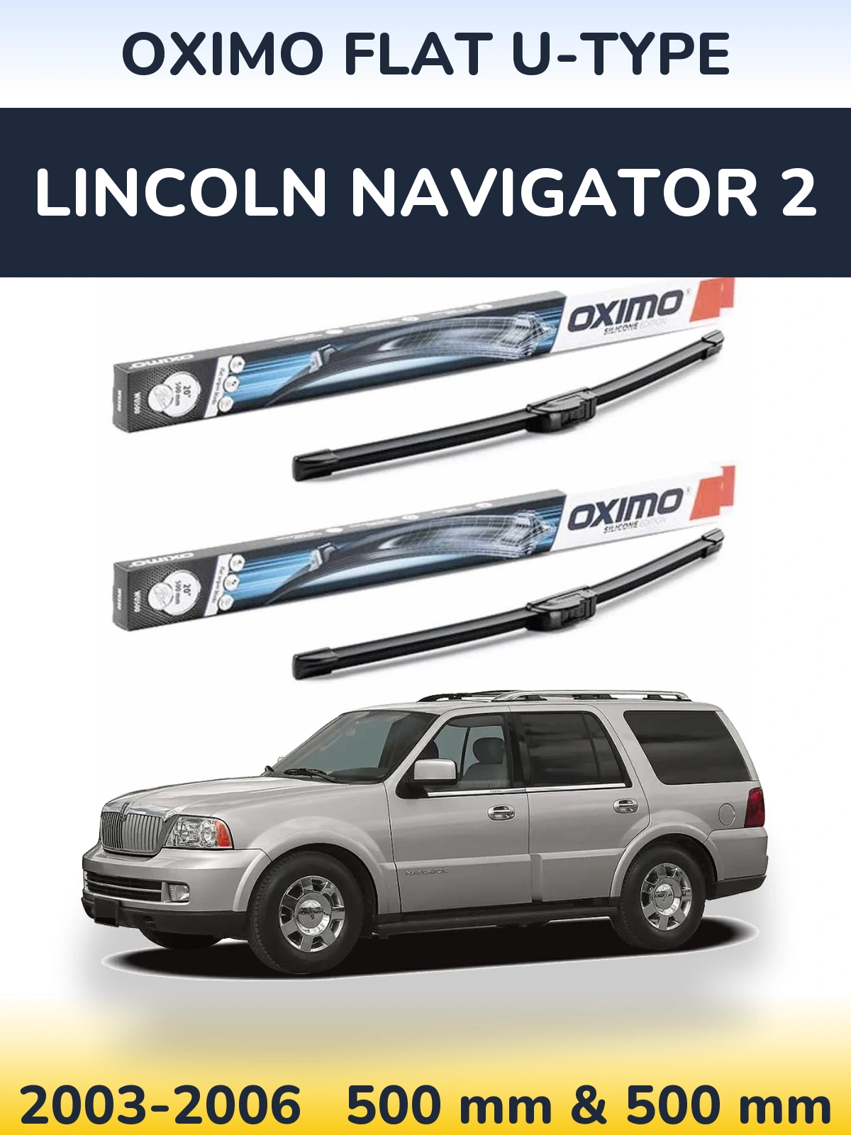 Sada předních stěračů Oximo Flat U-type 500 a 500 mm pro Lincoln Navigator 2 2003-2006