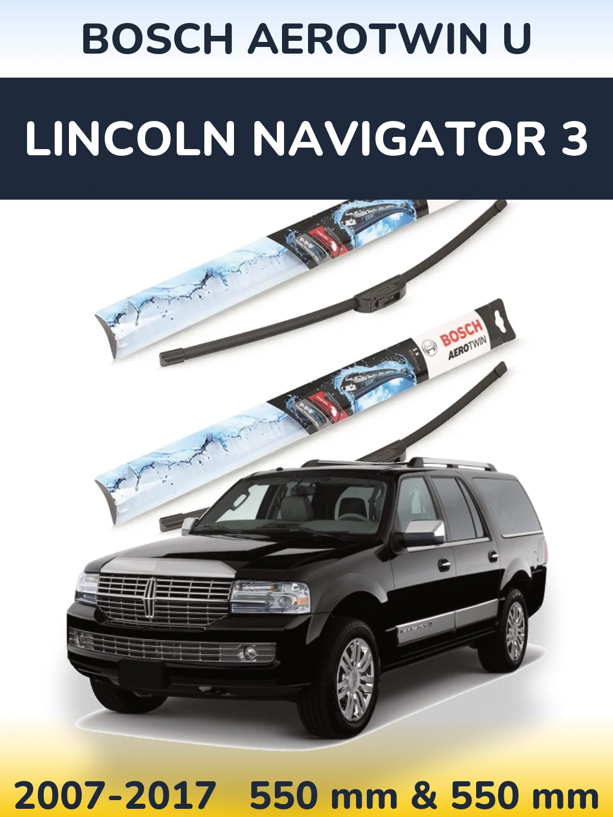 Sada předních stěračů BOSCH AeroTwin U 550 a 550 mm pro Lincoln Navigator 3 2007-2017