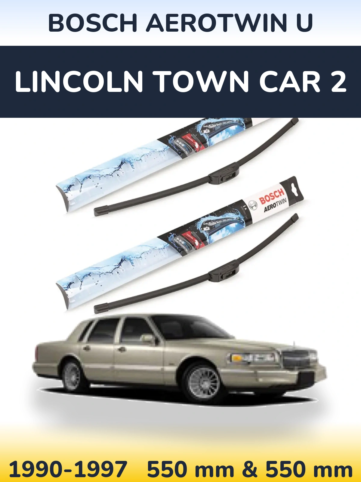 Sada předních stěračů BOSCH AeroTwin U 550 a 550 mm pro Lincoln Town Car 2 1990-1997