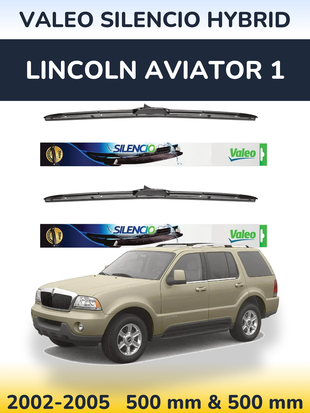 Sada předních stěračů Valeo Silencio Hybrid 500 a 500 mm pro Lincoln Aviator 1 2002-2005