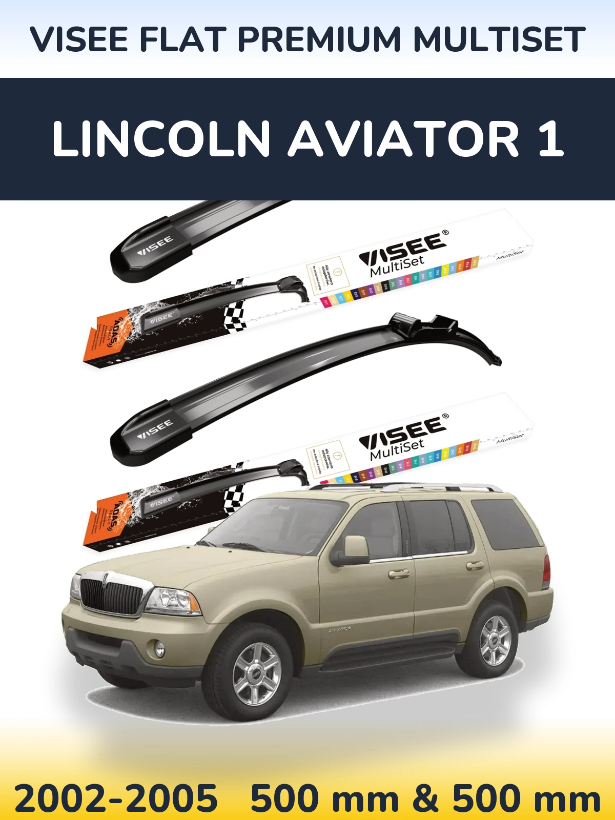Sada předních stěračů VISEE FLAT PREMIUM MultiSet 500 a 500 mm pro Lincoln Aviator 1 2002-2005
