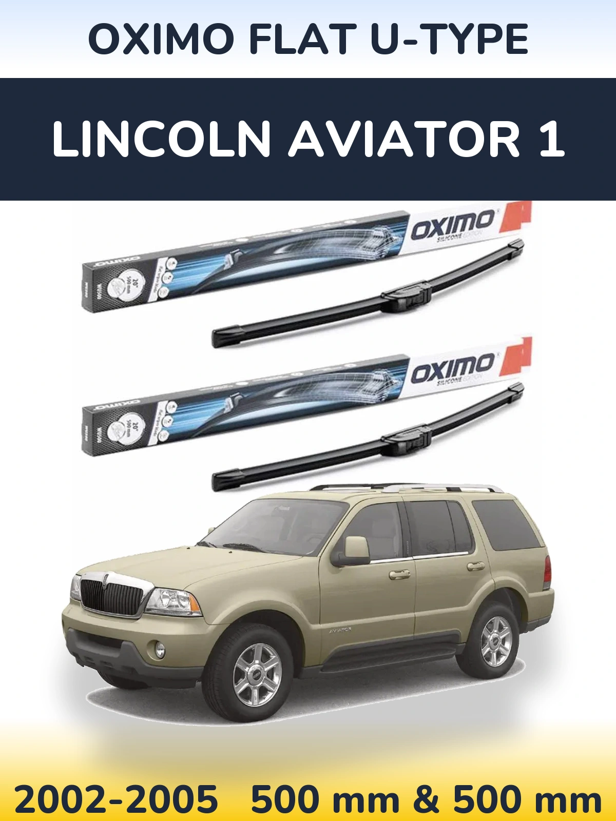 Sada předních stěračů Oximo Flat U-type 500 a 500 mm pro Lincoln Aviator 1 2002-2005