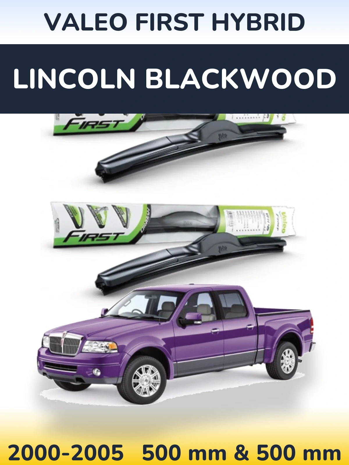 Sada předních stěračů Valeo First Hybrid 500 a 500 mm pro Lincoln Blackwood 2000-2005