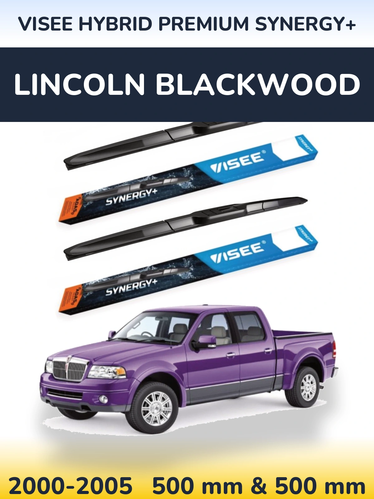 Комплект передніх щіток VISEE HYBRID PREMIUM SYNERGY+ 500 & 500 мм для Lincoln Blackwood 2000-2005