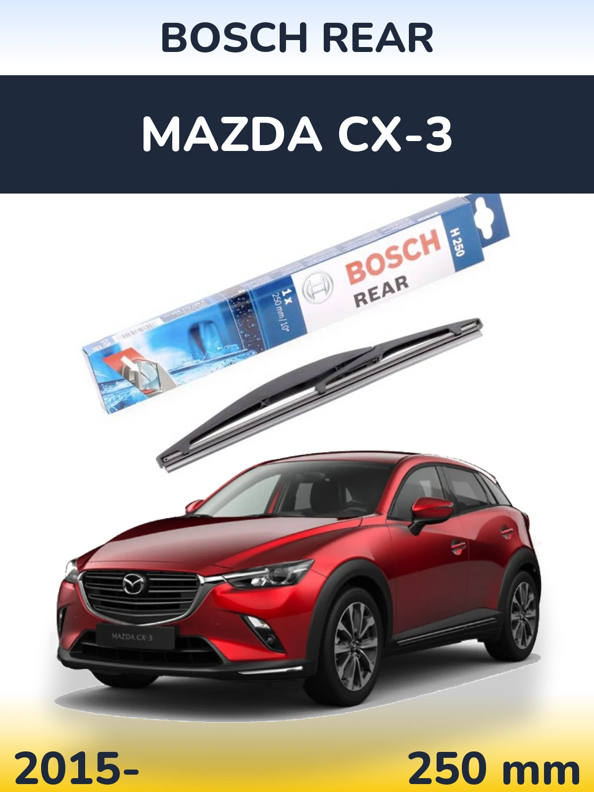 Zadní stěrač BOSCH Rear 250 mm pro Mazda CX-3 2015-2026