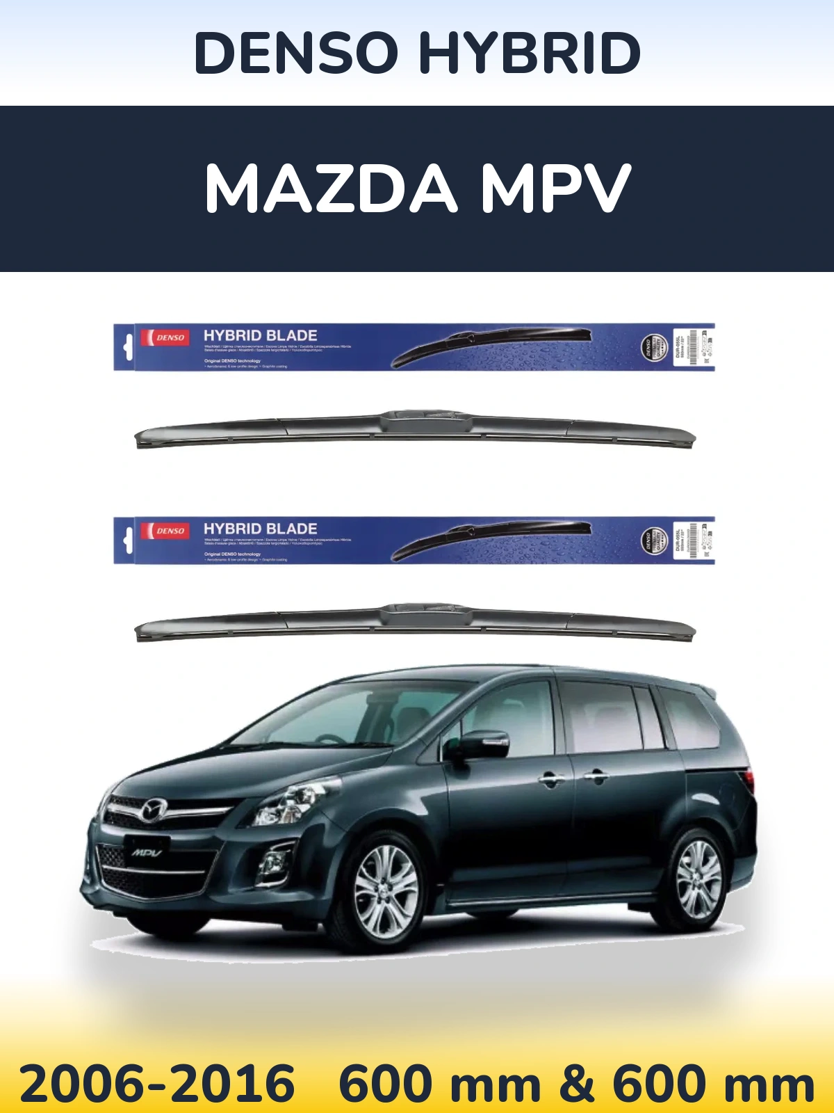 Sada předních stěračů Denso Hybrid 600 a 600 mm pro Mazda MPV 2006-2016