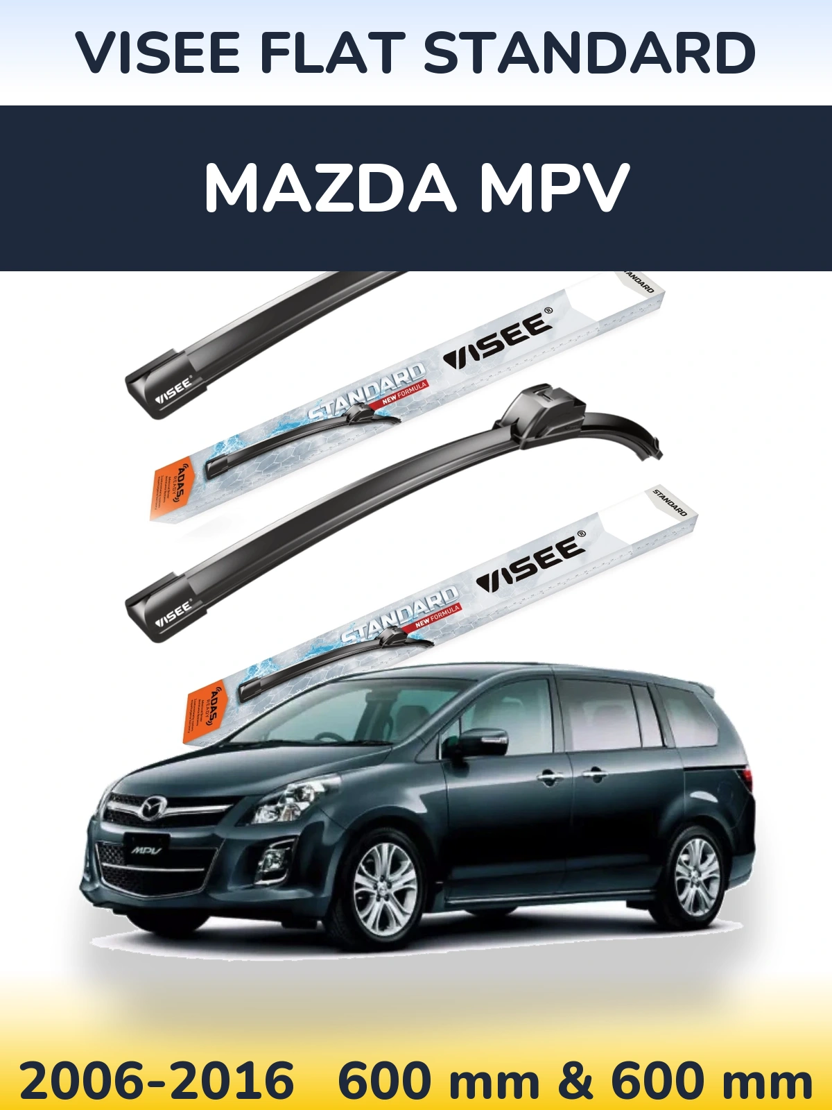 Sada předních stěračů VISEE FLAT STANDARD 600 a 600 mm pro Mazda MPV 2006-2016