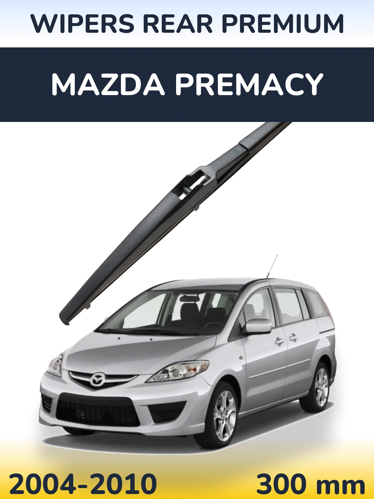 Задня щітка WIPERS REAR PREMIUM 300 мм для Mazda Premacy 2004-2010