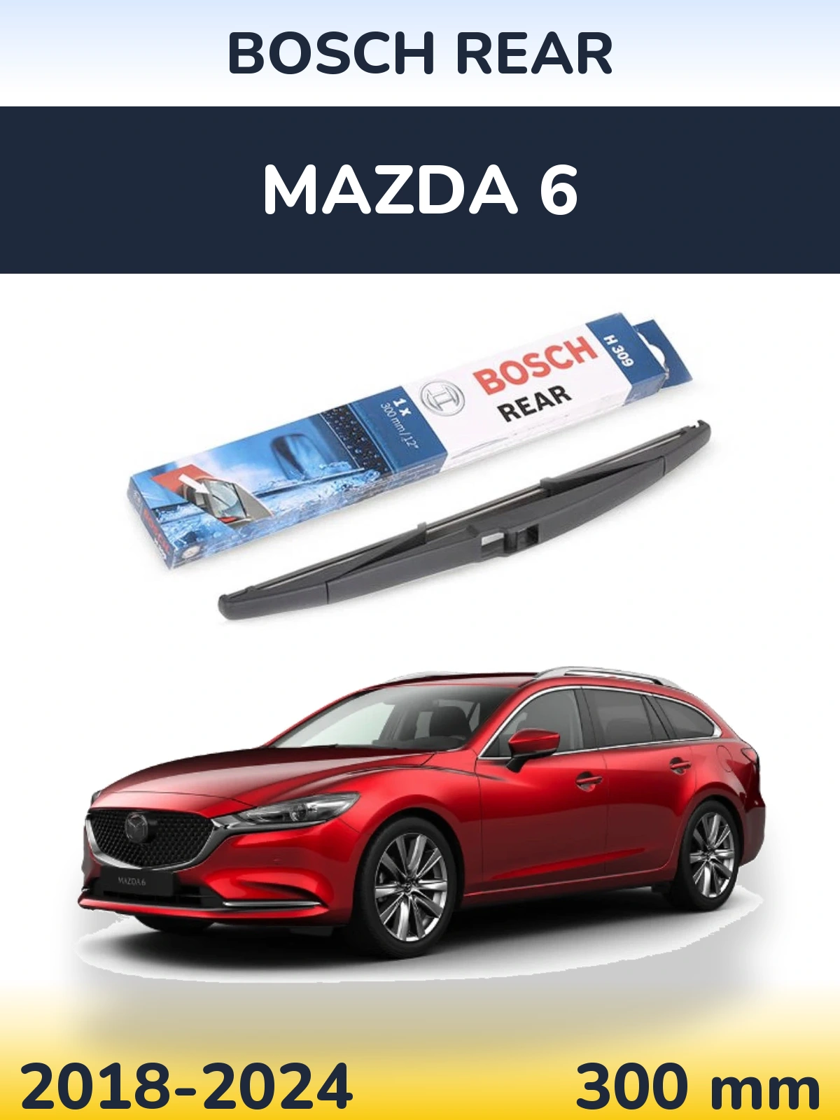 Zadní stěrač BOSCH Rear 300 mm pro Mazda 6 2018-2024