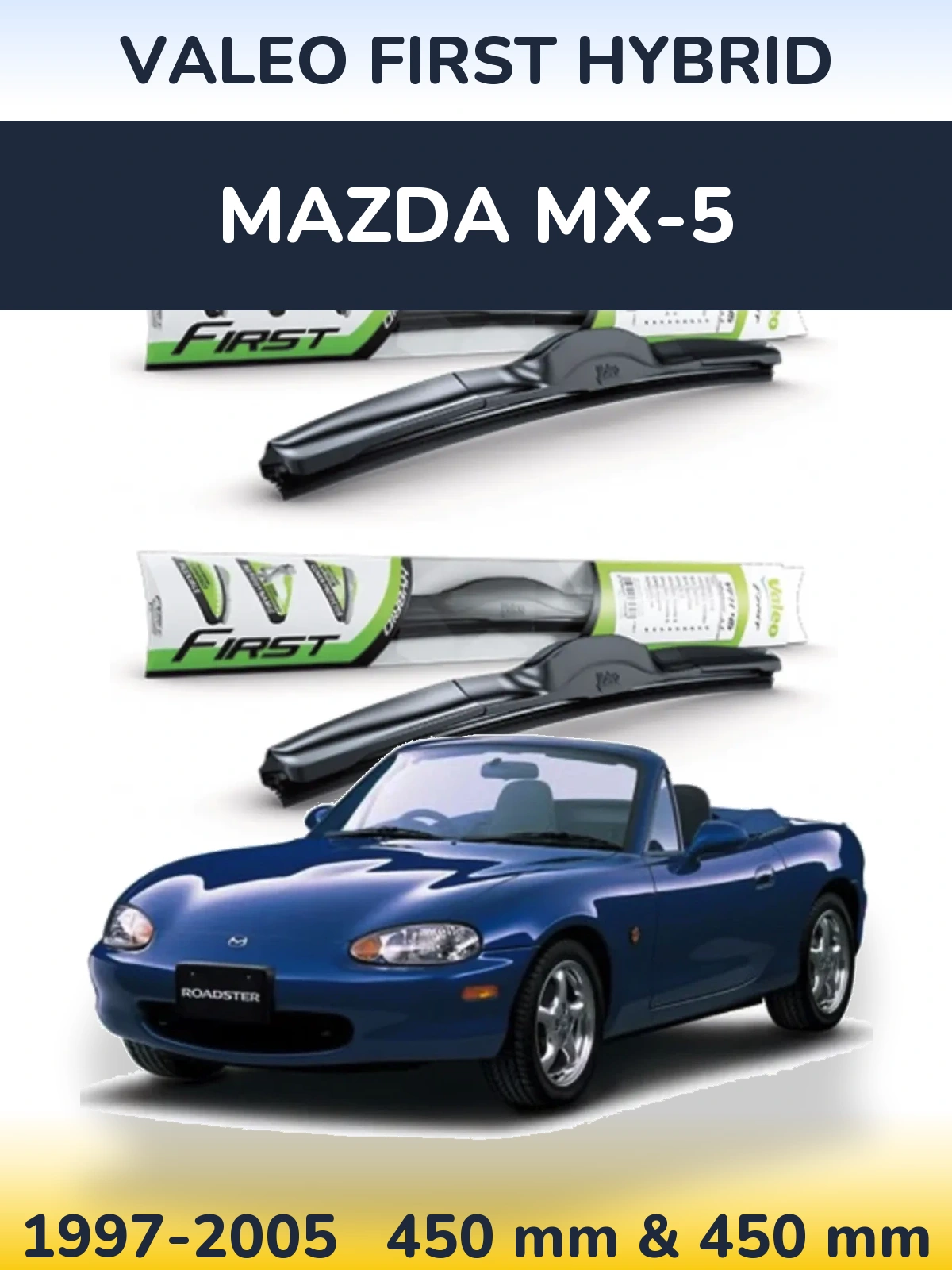 Комплект передніх щіток Valeo First Hybrid 450 & 450 мм для Mazda MX-5 1997-2005