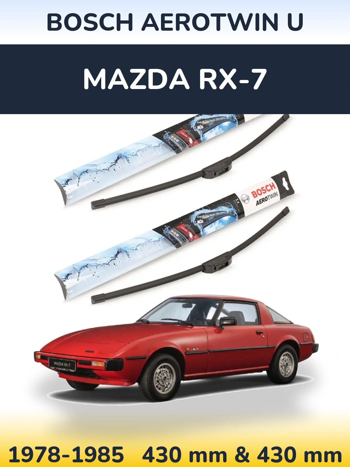 Комплект передніх щіток BOSCH AeroTwin U 430 & 430 мм для Mazda RX-7 1978-1985