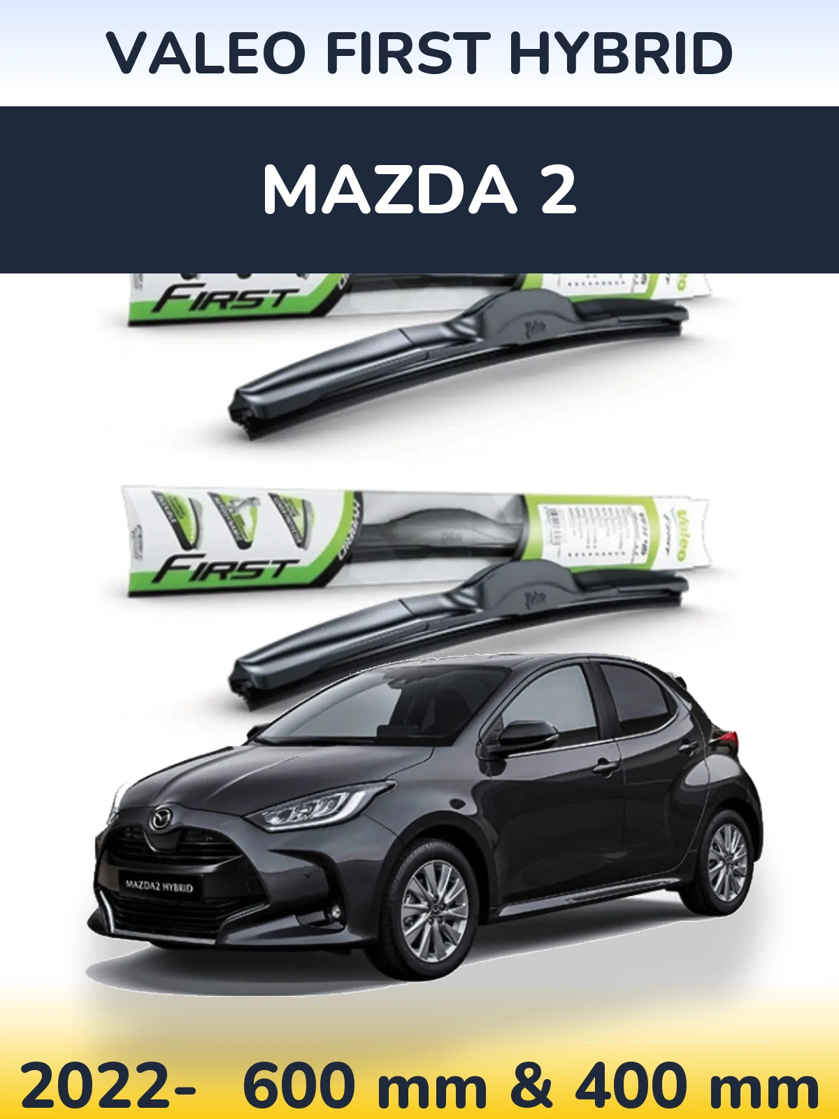 Комплект передніх щіток Valeo First Hybrid 600 & 400 мм для Mazda 2 2022-2026