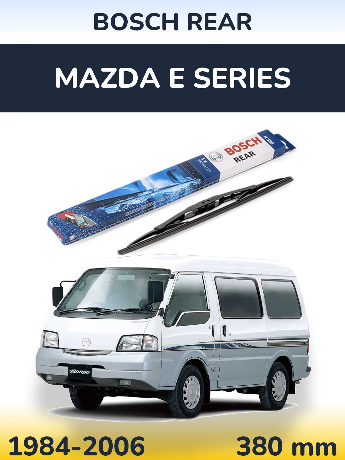 Zadní stěrač BOSCH Rear 380 mm pro Mazda E Series 1984-2006