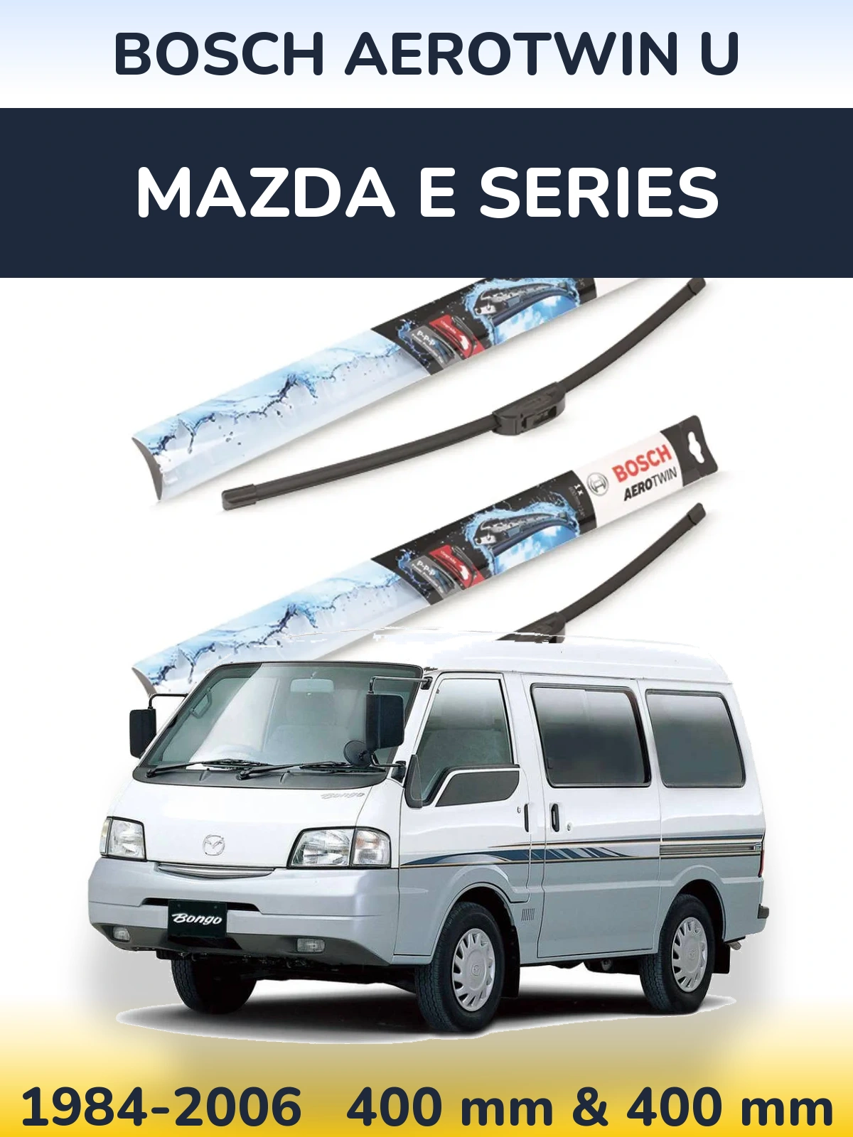 Sada předních stěračů BOSCH AeroTwin U 400 a 400 mm pro Mazda E Series 1984-2006