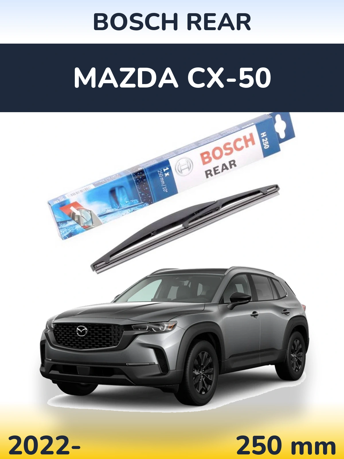 Zadní stěrač BOSCH Rear 250 mm pro Mazda CX-50 2022-2026
