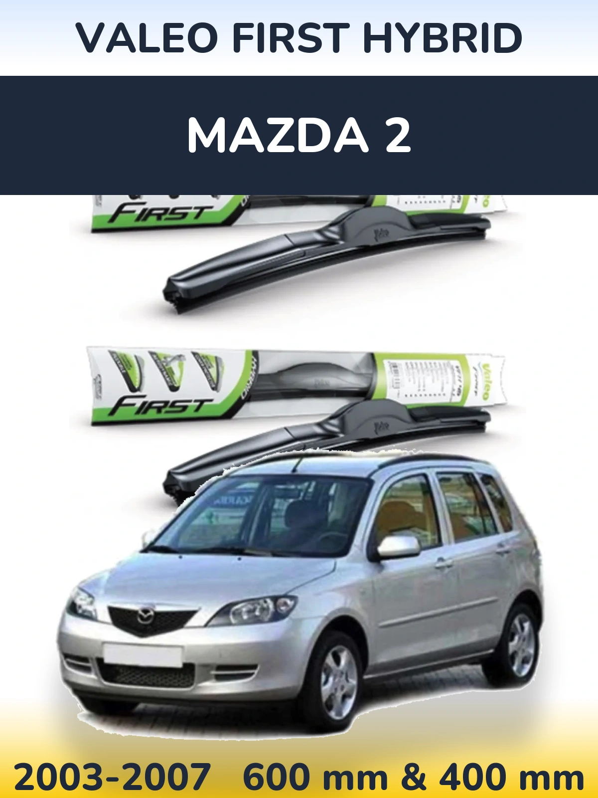Sada předních stěračů Valeo First Hybrid 600 a 400 mm pro Mazda 2 2003-2007