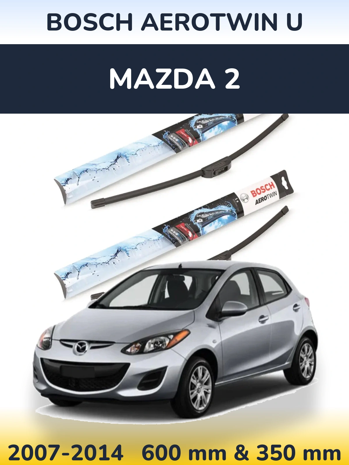 Sada předních stěračů BOSCH AeroTwin U 600 a 350 mm pro Mazda 2 2007-2014