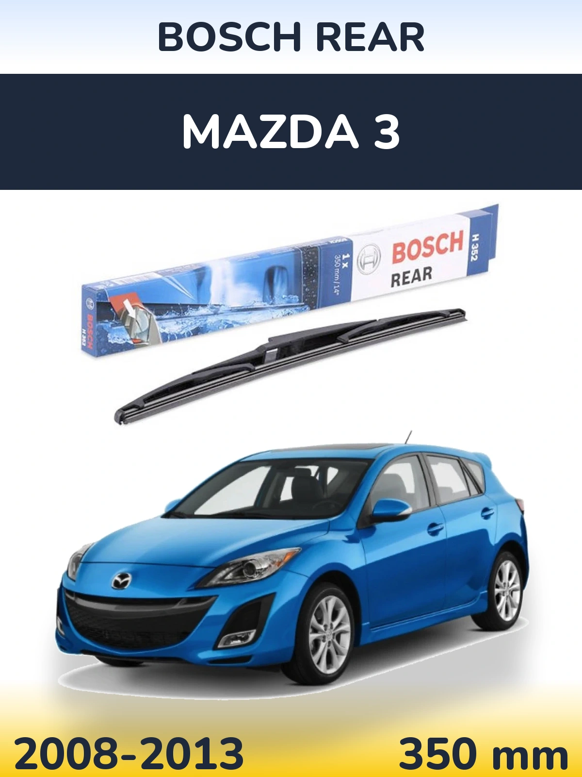 Zadní stěrač BOSCH Rear 350 mm pro Mazda 3 2008-2013